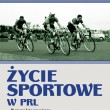 Życie sportowe w PRL, Krzysztof Szujecki – dzieje polskiego sportu w latach 1944-1989