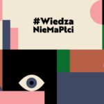 #WiedzaNieMaPłci najnowsza inicjatywa, Fundacji Sukces Pisany Szminką organizowana w drugą rocznicę Klubu Champions of Change.